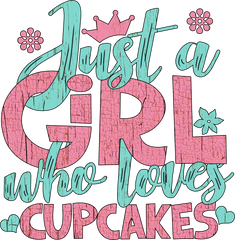 Just a Girl Who Loves Cupcakes