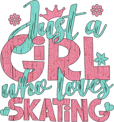 Just a Girl Who Loves Skating