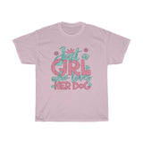 Just A Girl Who Loves Her Dog - Unisex Heavy Cotton Tee - Gift Idea for Dog Walker Trainer Groomer Doggy Day Care  Small Business Entrepreneur