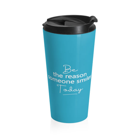 Be The Reason Someone Smiles Today - Stainless Steel Travel Mug Bright Blue - The Entrepreneur In Me Says Gift - Small Business Owner Present
