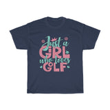 Just A Girl Who Loves Golf - Unisex Heavy Cotton Tee - Gift Idea for Golf Instructor Golf Course Club House Small Business Entrepreneur