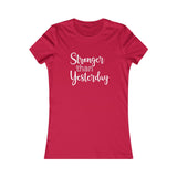 Stronger Than Yesterday - Women's Favorite Fitted Tee - The Entrepreneur In Me Says - Small Business Gift