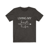 Living My Best Life  - Unisex Jersey Short Sleeve Tee - The Entrepreneur In Me Says - Motivation Inspiration Gift for Small Business Owner