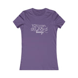 You Can Do Hard Things - Women's Favorite Fitted Tee - The Entrepreneur In Me Says - Small Business Gift