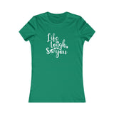 Life Is Tough So Are You - Women's Favorite Fitted Tee - The Entrepreneur In Me Says - Small Business Gift