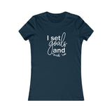 I Set Goals and Crush Em - Women's Favorite Fitted Tee - The Entrepreneur In Me Says - Small Business Gift