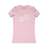 Good Vibes Only - Women's Favorite Fitted Tee - The Entrepreneur In Me Says - Small Business Gift