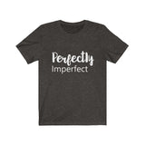 Perfectly Imperfect  - Unisex Jersey Short Sleeve Tee - The Entrepreneur In Me Says - Motivation Inspiration Gift for Small Business Owner