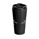 Be The Reason Someone Smiles Today - Stainless Steel Travel Mug - The Entrepreneur In Me Says Gift - Small Business Owner Present