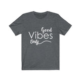 Good Vibes Only - Unisex Jersey Short Sleeve Tee - The Entrepreneur In Me Says - Motivation Inspiration Gift for Small Business Owner