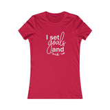 I Set Goals and Crush Em - Women's Favorite Fitted Tee - The Entrepreneur In Me Says - Small Business Gift