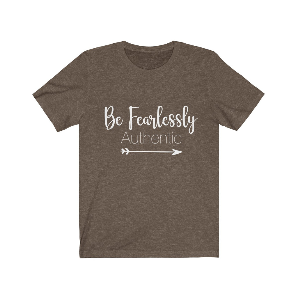 Be Fearlessly Authentic - Unisex Jersey Short Sleeve Tee - The Entrepreneur In Me Says - Motivation Inspiration Gift for Small Business Owner