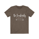 Be Fearlessly Authentic - Unisex Jersey Short Sleeve Tee - The Entrepreneur In Me Says - Motivation Inspiration Gift for Small Business Owner