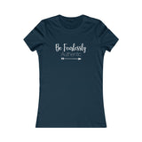 Be Fearlessly Authentic - Women's Favorite Fitted Tee - The Entrepreneur In Me Says - Small Business Gift