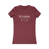 Be Fearlessly Authentic - Women's Favorite Fitted Tee - The Entrepreneur In Me Says - Small Business Gift