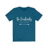 Be Fearlessly Authentic - Unisex Jersey Short Sleeve Tee - The Entrepreneur In Me Says - Motivation Inspiration Gift for Small Business Owner
