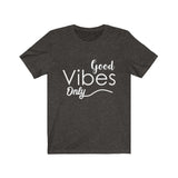 Good Vibes Only - Unisex Jersey Short Sleeve Tee - The Entrepreneur In Me Says - Motivation Inspiration Gift for Small Business Owner