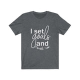 I Set Goals and Crush em  - Unisex Jersey Short Sleeve Tee - The Entrepreneur In Me Says - Motivation Inspiration Gift for Small Business Owner