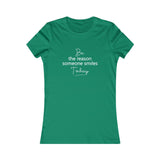 Be the Reason Someone Smiles Today - Women's Favorite Fitted Tee - The Entrepreneur In Me Says - Small Business Gift