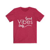 Good Vibes Only - Unisex Jersey Short Sleeve Tee - The Entrepreneur In Me Says - Motivation Inspiration Gift for Small Business Owner