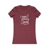I Set Goals and Crush Em - Women's Favorite Fitted Tee - The Entrepreneur In Me Says - Small Business Gift