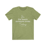 Be the Reason Someone Smiles Today  - Unisex Jersey Short Sleeve Tee - The Entrepreneur In Me Says - Motivation Inspiration Gift for Small Business Owner