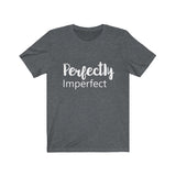 Perfectly Imperfect  - Unisex Jersey Short Sleeve Tee - The Entrepreneur In Me Says - Motivation Inspiration Gift for Small Business Owner