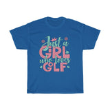 Just A Girl Who Loves Golf - Unisex Heavy Cotton Tee - Gift Idea for Golf Instructor Golf Course Club House Small Business Entrepreneur