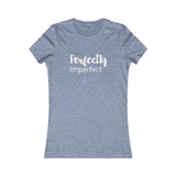 Perfectly Imperfect - Women's Favorite Fitted Tee - The Entrepreneur In Me Says - Small Business Gift