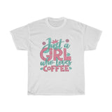 Just A Girl Who Loves Coffee - Unisex Heavy Cotton Tee - Gift Idea for Coffee House Small Business Entrepreneur