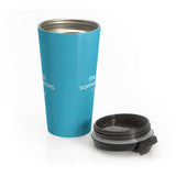 Be The Reason Someone Smiles Today - Stainless Steel Travel Mug Bright Blue - The Entrepreneur In Me Says Gift - Small Business Owner Present