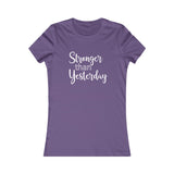 Stronger Than Yesterday - Women's Favorite Fitted Tee - The Entrepreneur In Me Says - Small Business Gift
