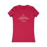 Be the Reason Someone Smiles Today - Women's Favorite Fitted Tee - The Entrepreneur In Me Says - Small Business Gift