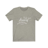 Make Your Dreams Happen - Unisex Jersey Short Sleeve Tee - The Entrepreneur In Me Says - Motivation Inspiration Gift for Small Business Owner
