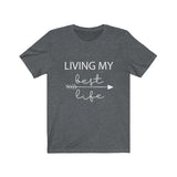 Living My Best Life  - Unisex Jersey Short Sleeve Tee - The Entrepreneur In Me Says - Motivation Inspiration Gift for Small Business Owner
