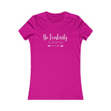 Be Fearlessly Authentic - Women's Favorite Fitted Tee - The Entrepreneur In Me Says - Small Business Gift
