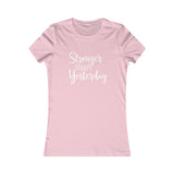 Stronger Than Yesterday - Women's Favorite Fitted Tee - The Entrepreneur In Me Says - Small Business Gift