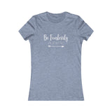 Be Fearlessly Authentic - Women's Favorite Fitted Tee - The Entrepreneur In Me Says - Small Business Gift