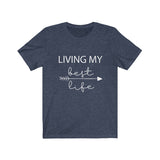 Living My Best Life  - Unisex Jersey Short Sleeve Tee - The Entrepreneur In Me Says - Motivation Inspiration Gift for Small Business Owner