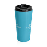 Be The Reason Someone Smiles Today - Stainless Steel Travel Mug Bright Blue - The Entrepreneur In Me Says Gift - Small Business Owner Present