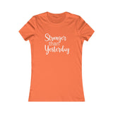 Stronger Than Yesterday - Women's Favorite Fitted Tee - The Entrepreneur In Me Says - Small Business Gift