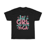 Just A Girl Who Loves Yoga - Unisex Heavy Cotton Tee - Gift Idea for Yoga Studio Small Business Entrepreneur