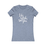 Life Is Tough So Are You - Women's Favorite Fitted Tee - The Entrepreneur In Me Says - Small Business Gift