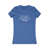 You Can Do Hard Things - Women's Favorite Fitted Tee - The Entrepreneur In Me Says - Small Business Gift
