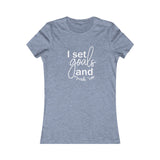 I Set Goals and Crush Em - Women's Favorite Fitted Tee - The Entrepreneur In Me Says - Small Business Gift