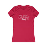 You Can Do Hard Things - Women's Favorite Fitted Tee - The Entrepreneur In Me Says - Small Business Gift