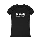 Perfectly Imperfect - Women's Favorite Fitted Tee - The Entrepreneur In Me Says - Small Business Gift
