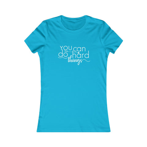 You Can Do Hard Things - Women's Favorite Fitted Tee - The Entrepreneur In Me Says - Small Business Gift