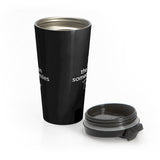 Be The Reason Someone Smiles Today - Stainless Steel Travel Mug - The Entrepreneur In Me Says Gift - Small Business Owner Present