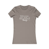You Can Do Hard Things - Women's Favorite Fitted Tee - The Entrepreneur In Me Says - Small Business Gift